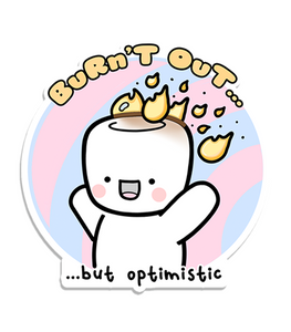 DIGITAL DOWNLOAD - BURNT OUT... BUT OPTIMISTIC! - Marshmallow Studio