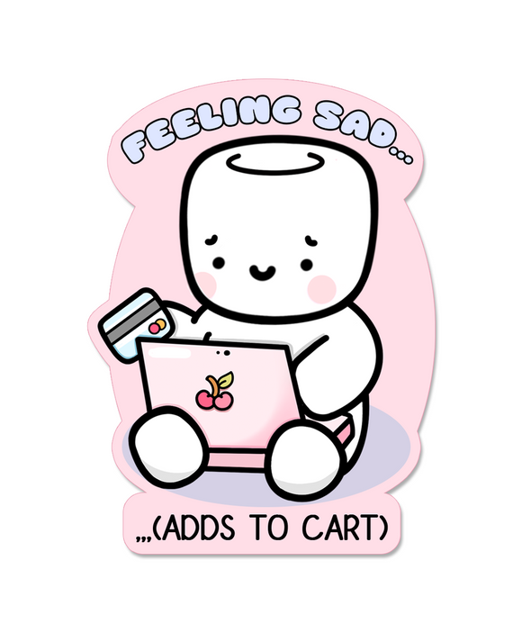 STICKER FLAKE - FEELING SAD... ADD TO CART! - F336 - Marshmallow Studio