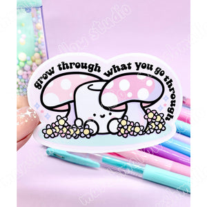 STICKER FLAKE - GROW THROUGH WHAT YOU GO THROUGH - F177 - Marshmallow Studio